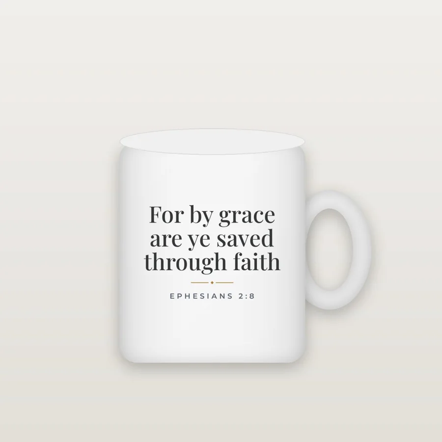 For by Grace Are Ye Saved Mug