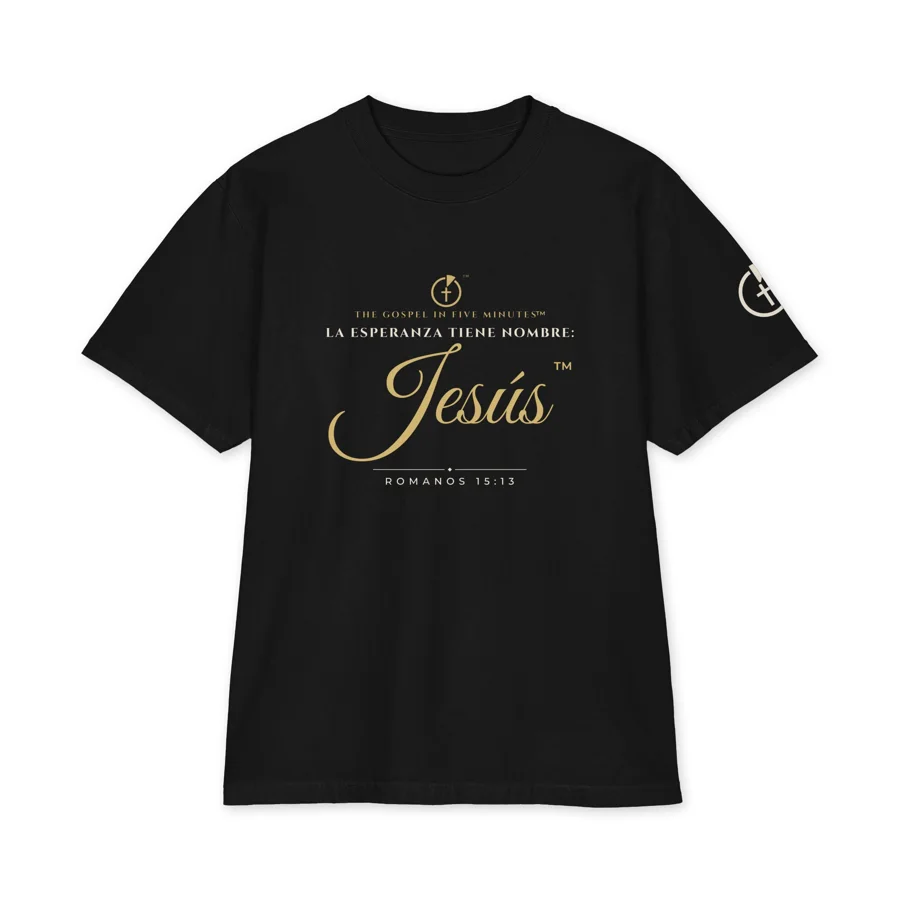 La Esperanza Tiene Nombre: Jesús™ Camiseta de Peso Máximo