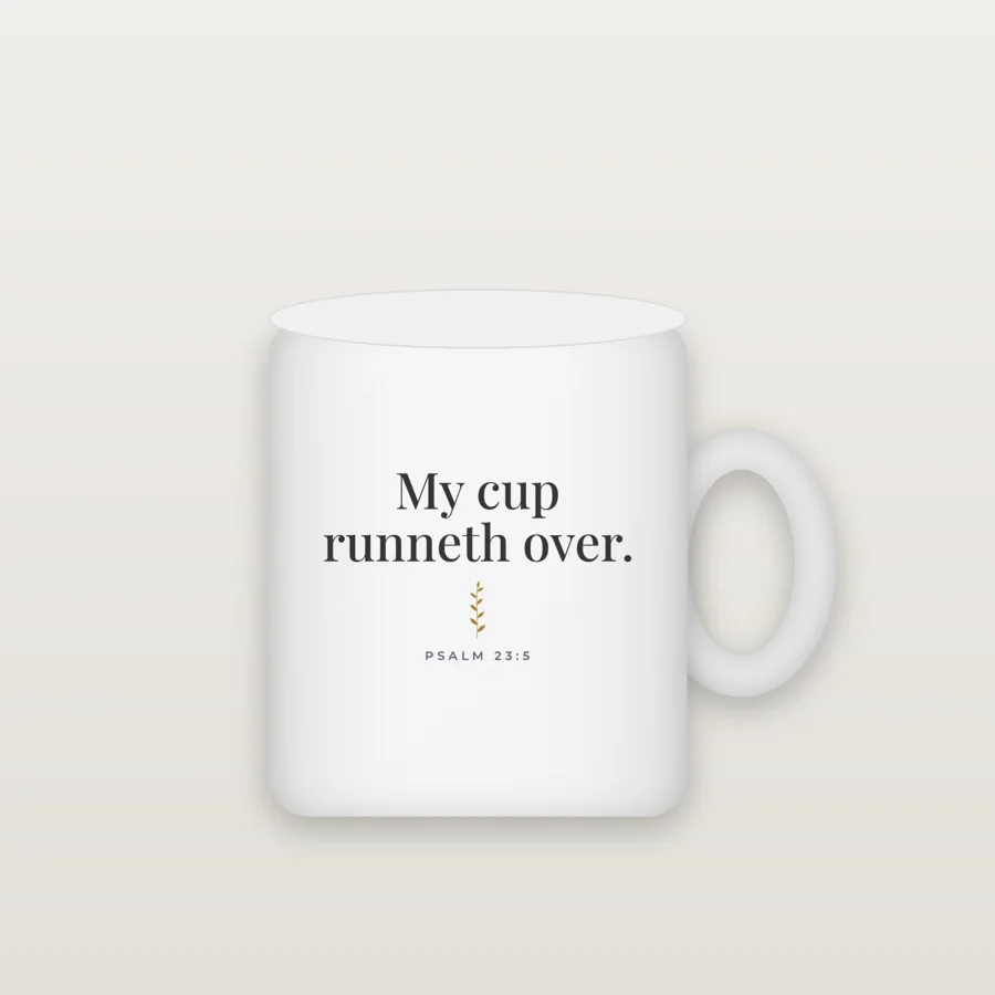 My Cup Runneth Over Mug