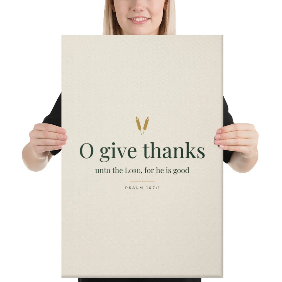 O Give Thanks (Psalm 107:1) · Thanksgiving Canvas Sign